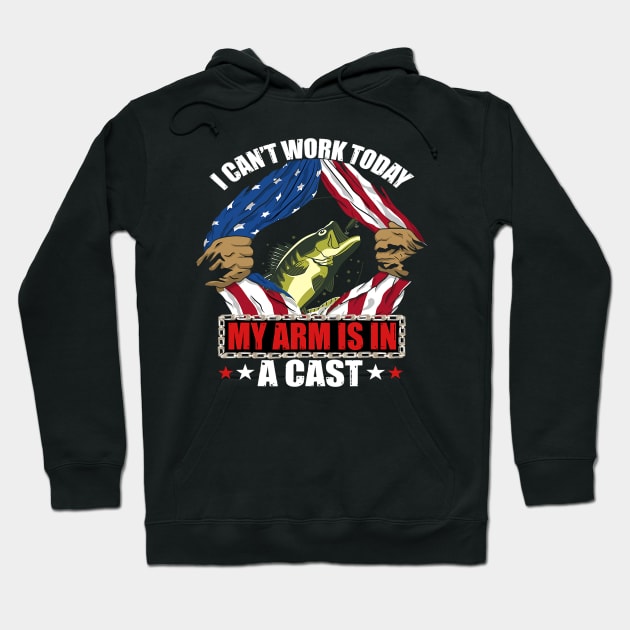 I Cant Work Today My Arm Is In A Cast Funny Fishing Gift Hoodie by omorihisoka